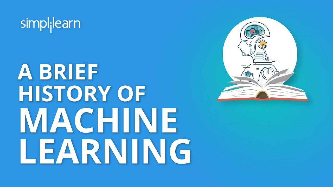 A Brief History Of Machine Learning | Machine Learning For Beginners | Simplilearn