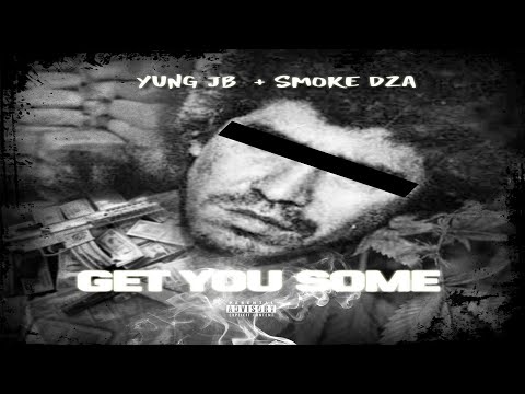 Yung JB Ft. Smoke DZA - Get You Some (New) (Prod. By Jimmy Dukes)