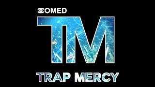 TRAP MERCY Vol. 1  - Best Of New Trap Music 2012 to 2013 - TOP 16 in Trap (COMED Mix)