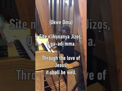 Site n'ihunanya Jesus, o ga adi mma - voice and Organ by Nazarius Anukanti.