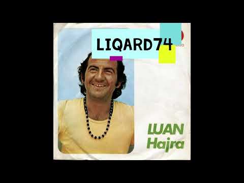 LUAN HAJRA - Ku po shkon moj bukuri