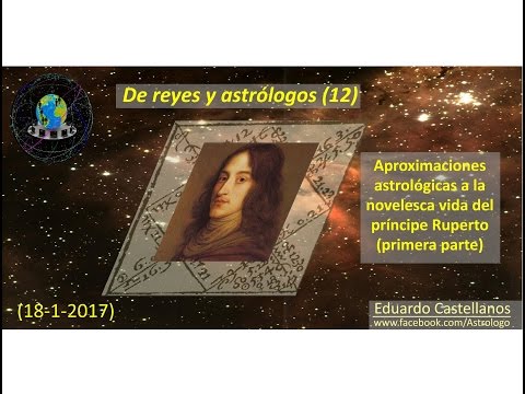 De reyes y astrólogos (12) -  Aproximaciones astrológicas al príncipe Ruperto (parte 1)