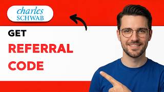 How to Get Charles Schwab Referral Code [2026 Full Guide]