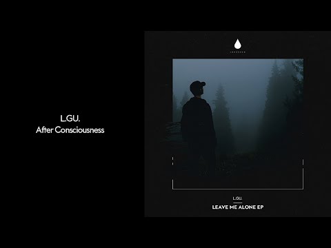 L.GU. - After Consciousness