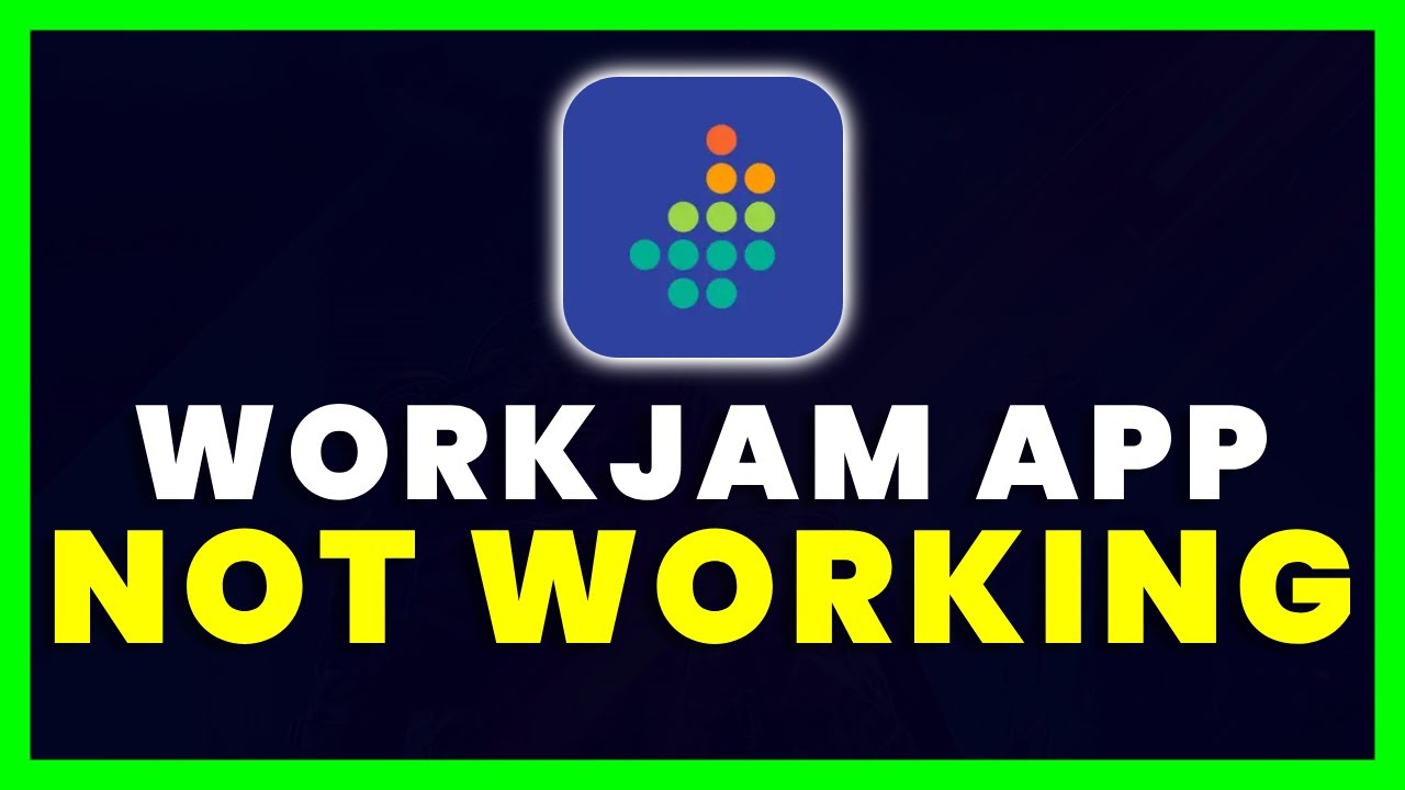 WorkJam App Not Working: How to Fix WorkJam App Not Working