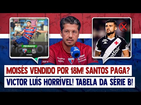 🚨 MOISÉS SOLD FOR 18 MILLION! WILL SANTOS PAY? VICTOR LUIS WAS HORRIBLE! SERIES B TABLE! CBF IS A...