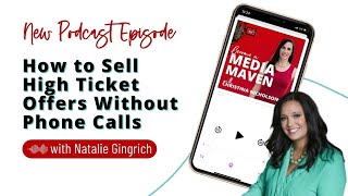 How to Sell a High-Ticket Offer Without Phone Calls with Natalie Gingrich