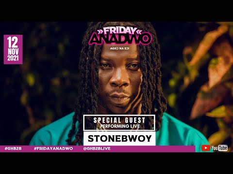 FRIDAY ANADWO - STONEBWOY LIVE (12/11/21)