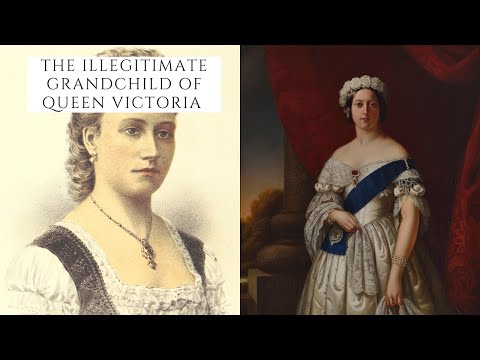 The Illegitimate Grandchild Of Queen Victoria