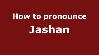 How to pronounce Jashan