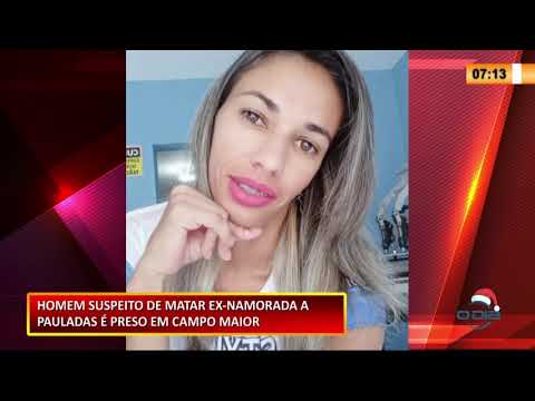 Homem suspeito de matar ex-namorada a pauladas é preso em Campo Maior 10 12 2020