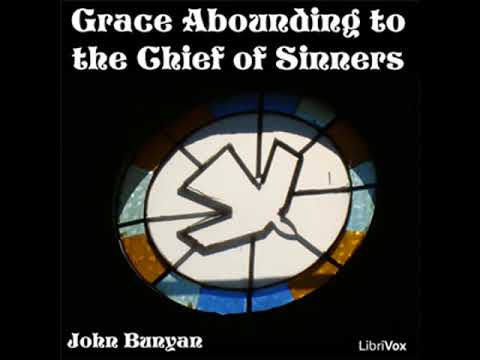 Grace Abounding to the Chief of Sinners by John BUNYAN read by Stephen Escalera | Full Audio Book