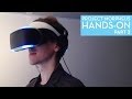 Hands-On with Project Morpheus, Part 2