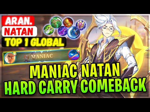 MANIAC NATAN Hard Carry Comeback [ Top 1 Global Natan ] Aran. - Mobile Legends Gameplay And Build