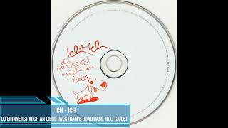 Ich + Ich - Du Erinnerst Mich An Liebe (WestBam's Road Rage Mix) [2005]
