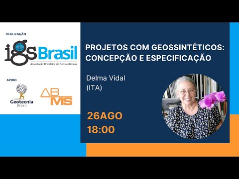 Projetos com Geossintéticos: Concepção e Especificação - profa. Delma Vidal | IGS Brasil Em Rede #10