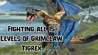 Fighting all 15 Levels of GrimClaw Tigrex