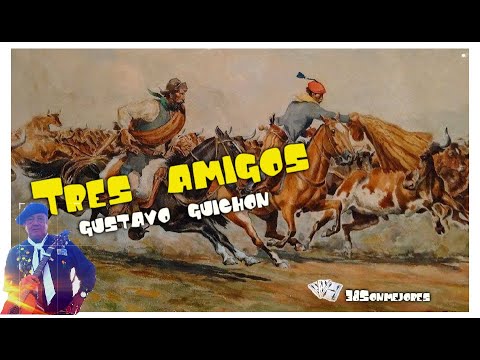 Tres Amigos | Gustavo Guichón