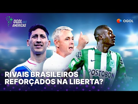 Reforados? O que mudou nos rivais dos brasileiros na Libertadores