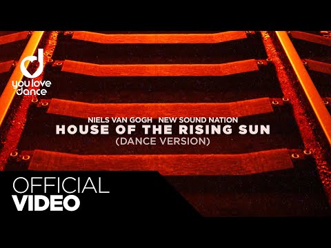 NIELS VAN GOGH & New Sound Nation – House of the Rising Sun (Dance Version)