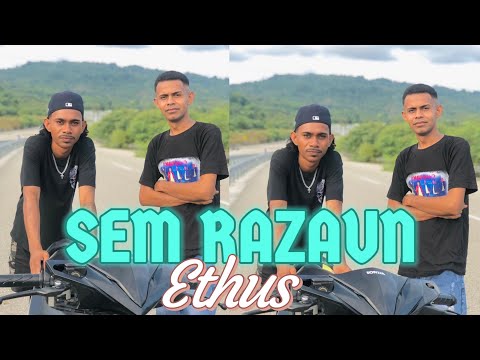ETHUS || SEM RAZAUN || CIPTA : BUNG ANKOL