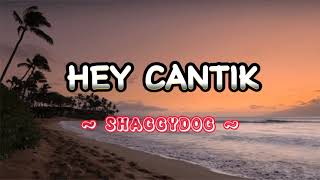 Download lagu Shaggydog - hey cantik (lirik)  #lagutiktokviral #liriklagu #laguviral mp3