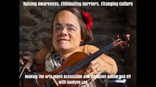 Raising Awareness, Eliminating Barriers, Changing Culture Making the Arts More Accessible