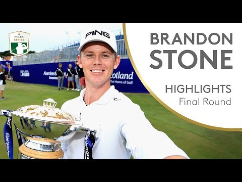 Brandon Stone Final Round Winning Highlights | 2018 Aberdeen Standard Investments Scottish Open