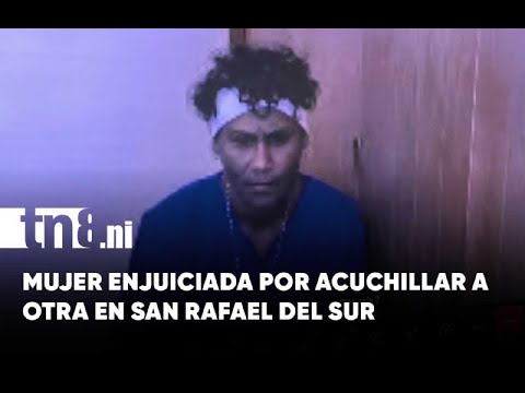 Juicio contra acusada de homicidio tras agresión mortal en San Rafael del Sur