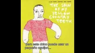 The Skin Of My Yellow Country Theet  - Clap Your Hands Say Yeah (Sub esp)