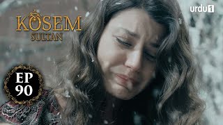 Kosem Sultan  Episode 90  Turkish Drama  Urdu Dubb