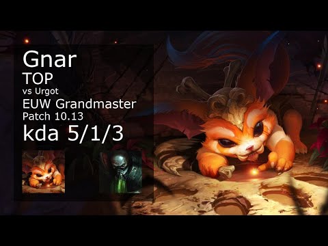 Gnar vs Urgot Top - EUW Grandmaster 5/1/3 Patch 10.13 Gameplay