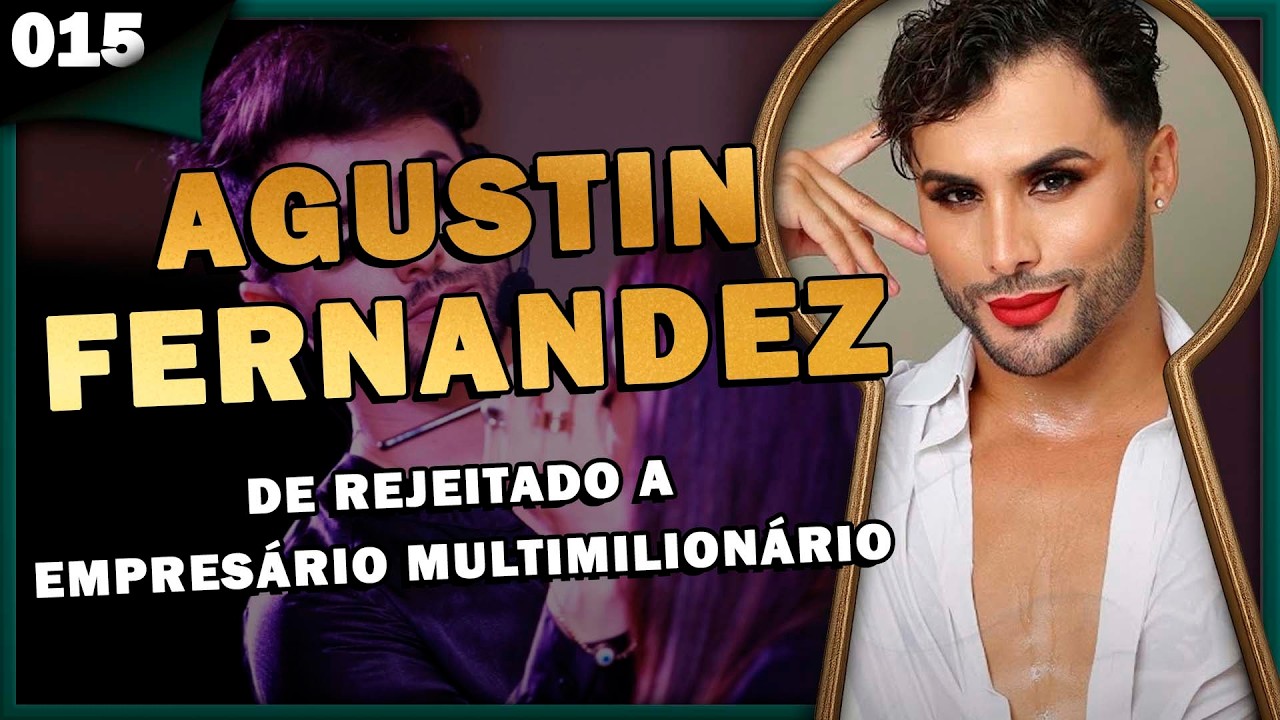 AGUSTIN FERNANDEZ: DE REJEITADO A EMPRESÁRIO MULTIMILIONÁRIO - Pela Fechadura #015