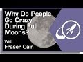 Why Do People Go Crazy During a Full Moon?