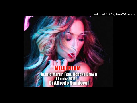 Juanjo Martin feat. Rebeka Brown - Millenium - remix Dj Alfredo Sandoval