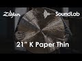 K Paper Thin Soundlab Crash 21“