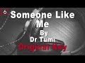 Dr Tumi Someone Like Me Instrumental Music And Lyrics Original Key
