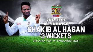 Shakib Al Hasan's 3 Wickets Against Sri Lanka | 2nd Test | 1st Innings