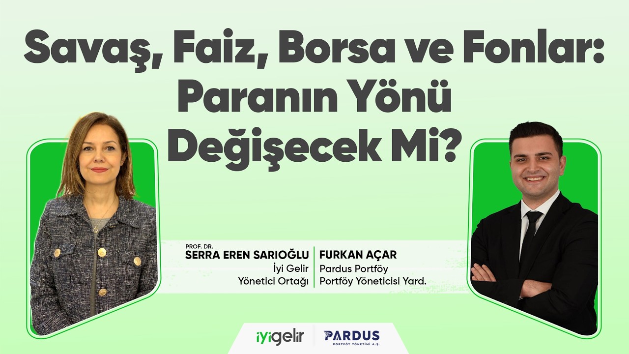 Savaş, Faiz, Borsa ve Fonlar: Paranın Yönü Değişecek Mi?