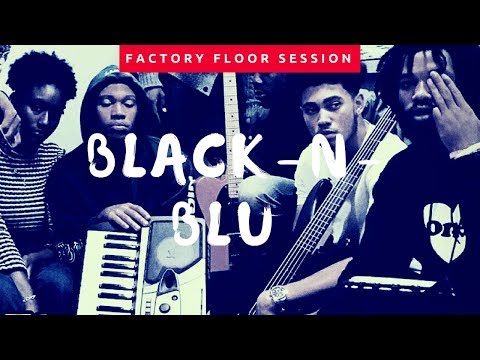 Black N Blu - Factory Floor Live Performance