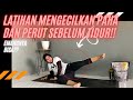 Latihan Mengecilkan PERUT Dan PAHA Sebelum Tidur