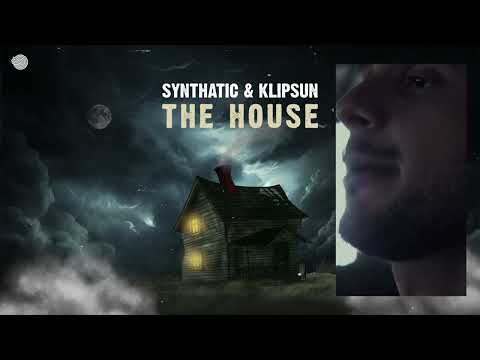 Synthatic & Klipsun - The House