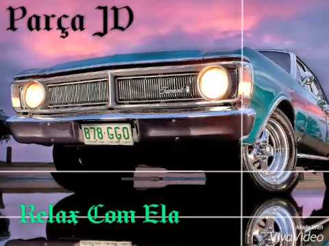 Parça JD - Relax Com Ela