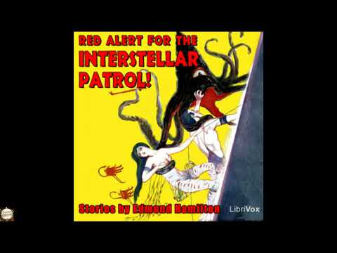 Red Alert for the Interstellar Patrol! by Edmond Hamilton — free full audiobook