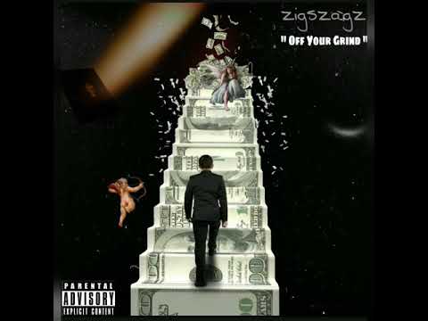 @zigszagz - Off Your Grind ( Offical Audio )