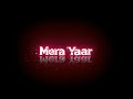 Mera Yaar Meri Daulat Hindi lyrics video 🌹🌹🥰🥰#lyrics#blackscreen#status#tranding#viral#friends🌹🥀🌹