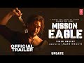 Mission Eagle - Official Trailer 2023 | Tiger Shroff | Sara Ali Khan | Jagan Shakti