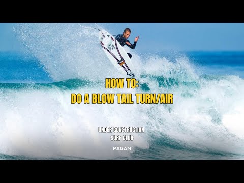 Under Construction Surf Club: How To Do A Blow-Tai/Air