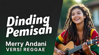 Download lagu Dinding Pemisah - Merry Andani (Versi Reggae Cover) | Lagu Indonesia Reggae Santai & Menyentuh mp3 Download lagu Dinding Pemisah - Merry Andani (Versi Reggae Cover) | Lagu Indonesia Reggae Santai & Menyentuh mp3