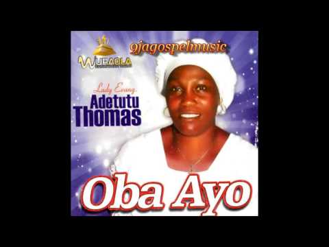 Evang Adetutu Thomas - Oba Ayo